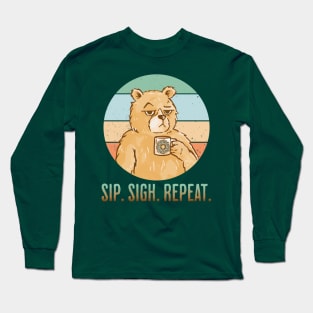 Another Ho Hum Day. Sip Sigh Repeat bear coffee design Long Sleeve T-Shirt